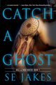 Catch a Ghost, Jakes SE