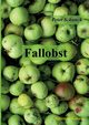 Fallobst. Erkenntnisse und Erinnerungen, Schunck Peter