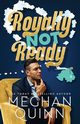 Royally Not Ready, Quinn Meghan