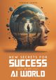 New Secrets for Success in an AI World, James Terran