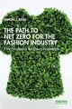 The Path to Net Zero for the Fashion Industry, Kew Simon J.