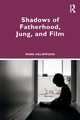 Shadows of Fatherhood, Jung, and Film, Holmwood Mark