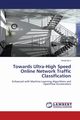 Towards Ultra-High Speed Online Network Traffic Classification, Li Sanping