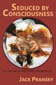 Seduced by Consciousness, Pransky Jack