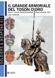 Il Grande armoriale del Toson d'oro. Vol. 1, Cristini Luca Stefano