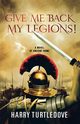 Give Me Back My Legions!, Turtledove Harry