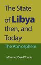 The State of Libya then, and Today, Younis Mhamed   Said