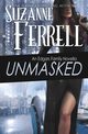 UNMASKED, Ferrell Suzanne