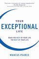 Your Exceptional Life, Pearce Marcus