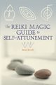 The Reiki Magic Guide to Self-Attunement, Bevell Brett