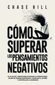 Cmo superar los pensamientos negativos, Hill Chase