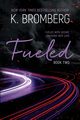 Fueled, Bromberg K.