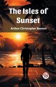 The Isles of Sunset, Benson Arthur Christopher