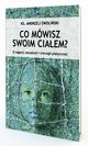 Co mwisz swoim ciaem, Zwoliski Andrzej