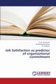 Job Satisfaction as Predictor of Organizational Commitment, Kanchana P. Na