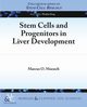 Stem Cells and Progenitors in Liver Development, Muench Marcus O.