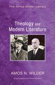 Theology and Modern Literature, Wilder Amos N.