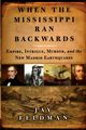 WHEN THE MISSISSIPPI RAN BACKWARDS, FELDMAN