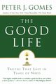 The Good Life, Gomes Peter J