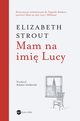 Mam na imi Lucy, Strout Elizabeth