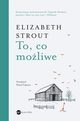To, co moliwe, Strout Elizabeth