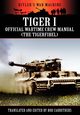 Tiger I - Official Wartime Crew Manual (the Tigerfibel), Carruthers Bob