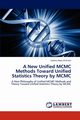 A New Unified MCMC Methods Toward Unified Statistics Theory by MCMC, Abou El-Enien Usama