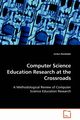Computer Science Education Research at the Crossroads, Randolph Justus
