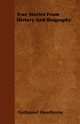 True Stories From History And Biography, Hawthorne Nathaniel