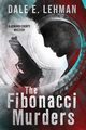 The Fibonacci Murders, Lehman Dale E.