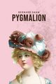 Pygmalion, Shaw Bernard