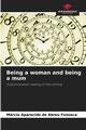Being a woman and being a mum, Fonseca Mrcia Aparecida de Abreu