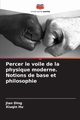 Percer le voile de la physique moderne. Notions de base et philosophie, Ding Jian