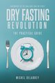 Dry Fasting Revolution, Deladoey Michel