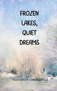 Frozen Lakes, Quiet Dreams, Blackwood Nathaniel
