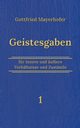Geistesgaben 1, Mayerhofer Gottfried