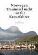 Norwegen Traumziel nicht nur fr Kreuzfahrer, Kugelmann Claudia