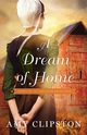 A Dream of Home, Clipston Amy