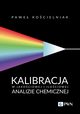 Kalibracja w jakociowej i ilociowej analizie chemicznej, Kocielniak Pawe