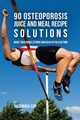 90 Osteoporosis Juice and Meal Recipe Solutions, Correa Joe