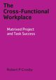 The Cross-Functional Workplace, Crosby Robert P