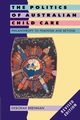 The Politics of Australian Child Care, Brennan Deborah