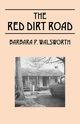 The Red Dirt Road, Walsworth Barbara P