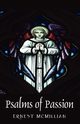 Psalms of Passion, McMillian Ernest