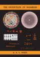 The Invention of Numbers, White R. H. S.