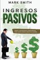 INGRESOS PASIVOS, Smith Mark