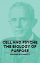 Cell and Psyche - The Biology of Purpose, Sinnott Edmund W.