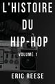 L'histoire du Hip-Hop, Reese Eric