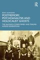 Postmemory, Psychoanalysis and Holocaust Ghosts, Alfandary Rony