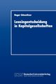 Leasingentscheidung in Kapitalgesellschaften, Schweitzer Roger